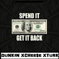 DunkinXChee$eXTurk- Get It Back