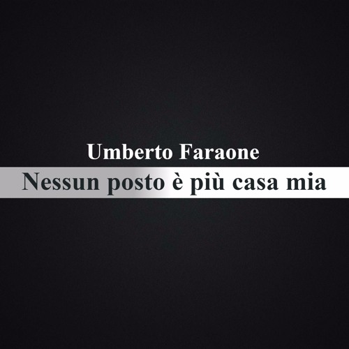 Stream Nessun posto è più casa mia by Umberto Faraone | Listen online for  free on SoundCloud