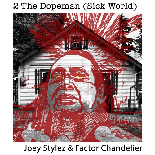 Joey Stylez X Factor Chandelier - 2 The Dopeman (Sick World)