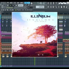 Illenium - it's all on You (Kid Remix) Remake Free FLP