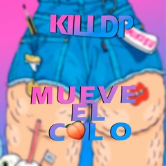 Killdp - Mueve El 🍑.