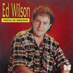 Ed Wilson - Segura Na Mão De Deus