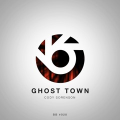 Cody Sorenson - Ghost Town [BlueBird Release] (Buy = Free Download!)