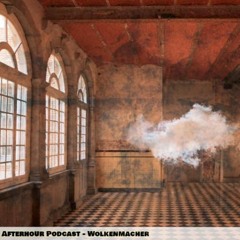 Wolkenmacher - Afterhour Podcast