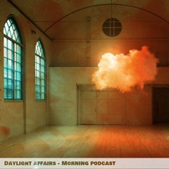 Wolkenmacher - Daylight affairs - Morning podcast
