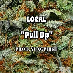 Local - Pull Up (Prod. YUNGPHI$H)