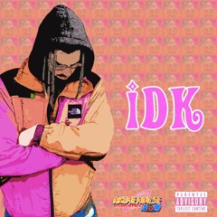 IDK (Prod. Dextro)(MUSIC VIDEO IN SONG DESCRIPTION)