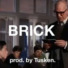 Brick (prod. by Tusken.)