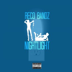 Reco Bandz - Night Light [Produced By Bnice]