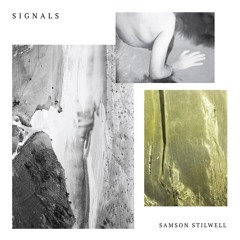 Samson Stilwell — Signals [EP Sampler]
