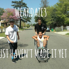 Just Haven't Made It Yet (Prod. Wale)
