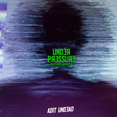 Under Pressure Mixtape Series V.1