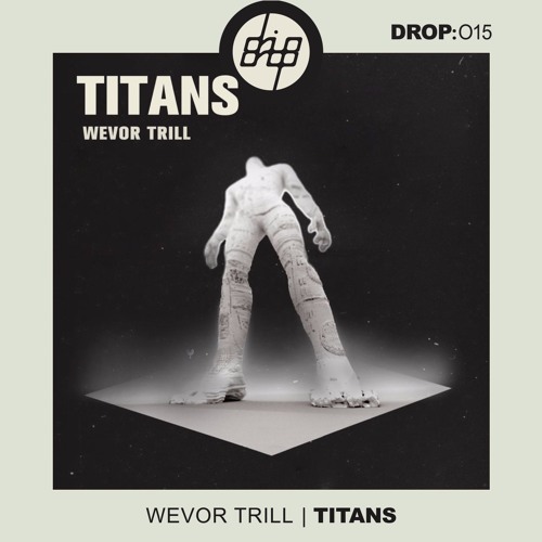 [DROP015] wevor trill - titans (Original Mix)