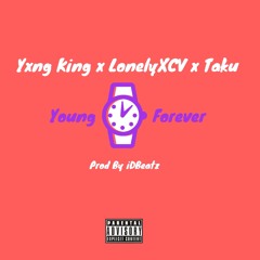 Yxng King x LonelyXCV x Taku - Young Forever