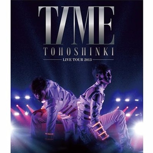 東方神起 Live Tour 13 Time Part2 By Tohoshinki