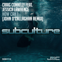 Craig Connelly feat. Jessica Lawrence - How Can I (John O'Callaghan Remix)