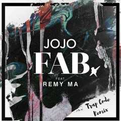 Fab - Jojo (Trap Code Remix)