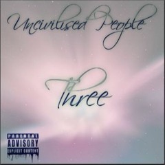 Uncivilised People - Three (Big J X Hulk X Fawl)