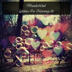 Wunderk1nd - Lullabies For Mornings 18 (Disc 1)