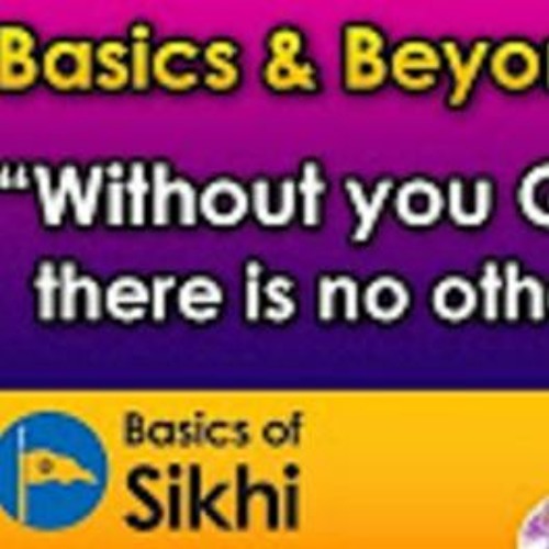 Hukamnaama Katha - Without You God There Is No Other - Basics & Beyond UK Camp 2016
