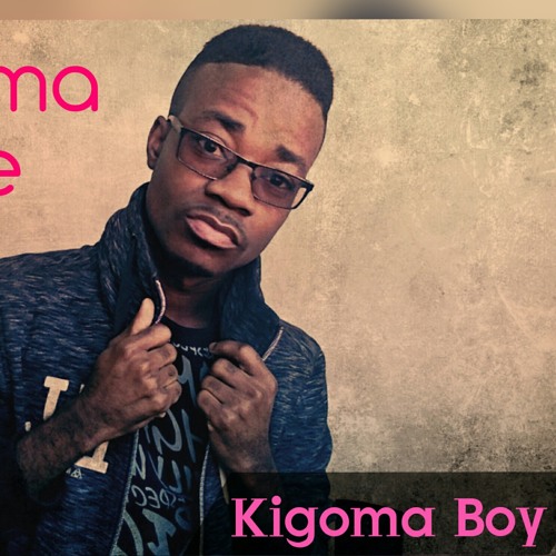 Nasema bye- Kigoma Boy ( in Swahili)