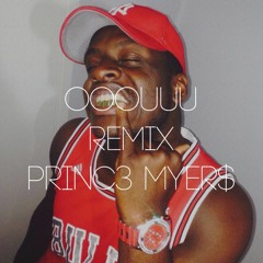 OOOUUU Remix | Princ3 Myer$ Ft. Matt Junior & Huy Win