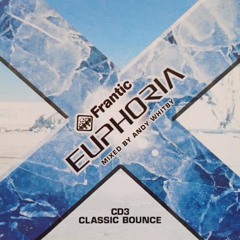 FRANTIC EUPHORIA 2004 (BOUNCE CLASSICS) mixed by Andy Whitby