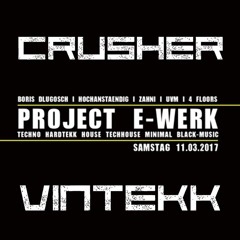 Vintekk vs. Crusher Live @ Project E - Werk 11.03.2017