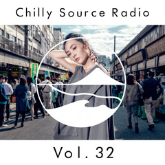 Chilly Source Radio vol.32 DJ Tomoya+ DJ THE SUM LIGHT Guest MIX