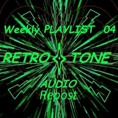 Retrotone Weekly playlist 04