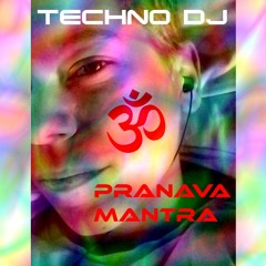 TECHNO DJ - Pranava Mantra