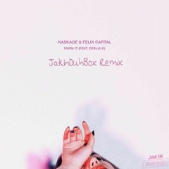 Kaskade & Felix Cartal - Fakin It (JakInDuhBox Remix)