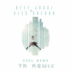 Heet Joshi & Alex Gregor - Feel Home (TR Remix)