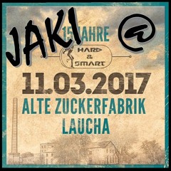JAKI [la rouge / tonspur artists] - 15 Jahre Hard&Smart - Zuckerfabrik Laucha 11.03.2017