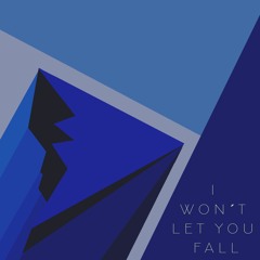I Won't Let You Fall