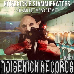 NKR026: Noisekick & Sjammienators - Zolang Het Maar Stampt