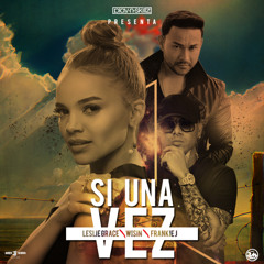Si Una Vez - Wisin Frankie J Y Leslie Grace | DJ Anghelo
