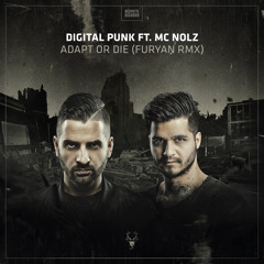 Digital Punk & MC Nolz - Adapt Or Die (Furyan Remix)