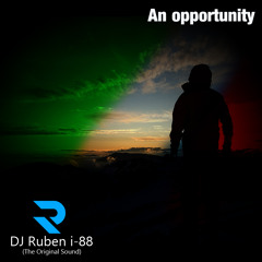 An opportunity - DJ Ruben i-88 (The Original Sound) 2O17