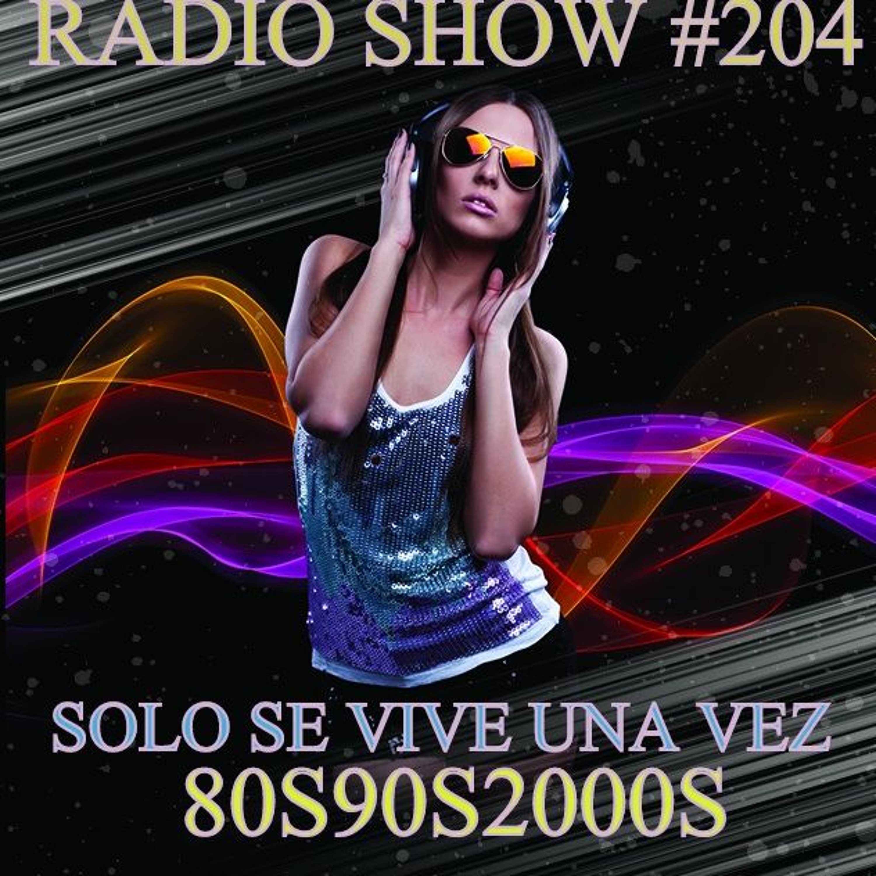 RADIO SHOW SOLO SE VIVE UNA VEZ #204 SEMANA DEL 13 AL 16 DE MARZO DE 2017 episode artwork