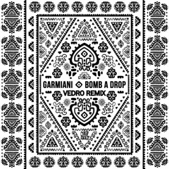 Garmiani - Bomb A Drop (VEDRO Remix)