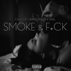 JKiing & Chillzzy - Smoke & Fuck Ft. Ashley Zeal (Prod. Synth Lane)