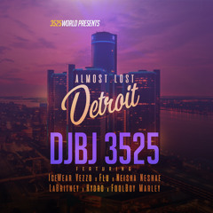 DJBJ 3525- Almost Lost Detroit (produced by DJ Ready Rob)