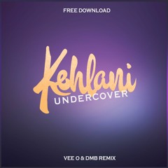 [F/D] Undercover Ft. Kehlani (Vee'O & DMB Remix)