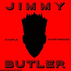Jimmy Butler ft. NATEtheKiDD (Prod. CashMoneyAP)