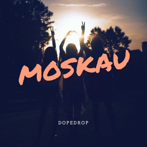Stream Moskau ***FREE DOWNLOAD*** by DOPEDROP | Listen online for free on  SoundCloud
