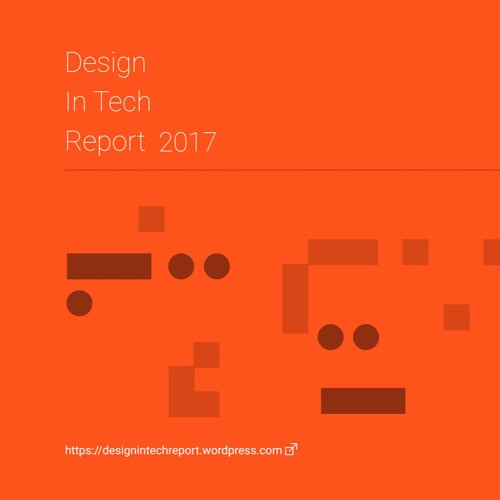 Design In Tech Report 2017