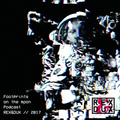 Rex & Dux - Footprints On The Moon Podcast