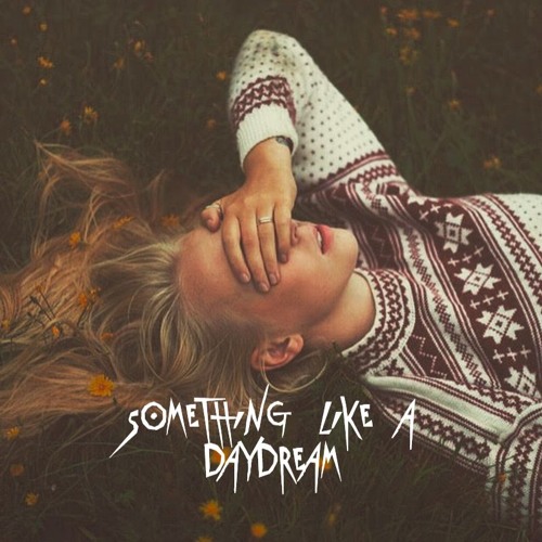 something like a daydream