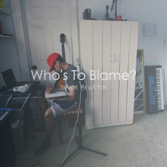 Who's To Blame?